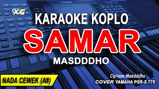 Download lagu SAMAR KARAOKE KOPLO NADA WANITA (MASDDDHO) mp3