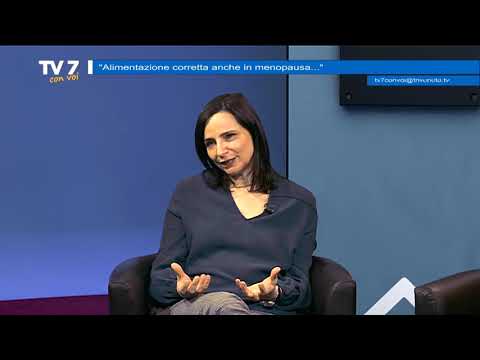Tv7 con Voi del 9/3/2020 - Alimentazione corretta anche in menopausa (2 di 3)