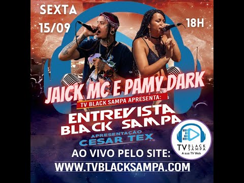 Entrevista Black Sampa Participação Jaick MC e Pamy Dark