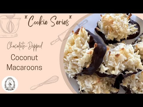 *Cookie Series* How to Make Chocolate Dipped Coconut Macaroons - Happy Bake Day