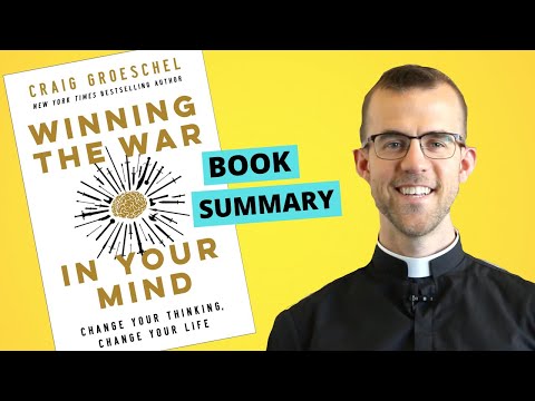 SUMMARY - Winning the War in Your Mind // Craig Groeschel