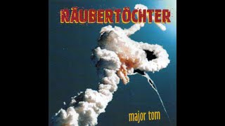 Räubertöchter - Major Tom (Peter Schilling Cover)