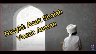 Download lagu NASYID ANAK SHOLEH_VOCAL AEMAN #nasyid #nasheed #anaksholeh mp3
