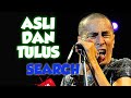 Asli dan Tulus - Search (Lirik/HQ)