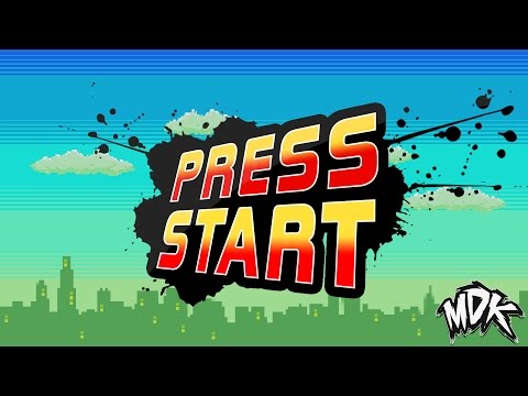 ♪ MDK - Press Start [FREE DOWNLOAD] ♪