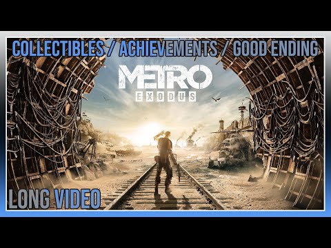 Metro Exodus - Collectibles / Achievements / Good Ending