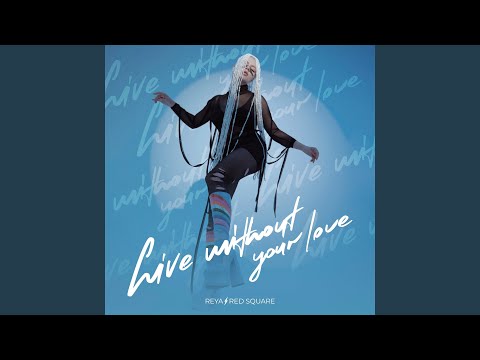 Live without your love