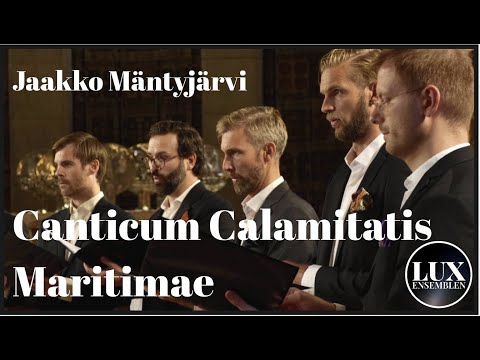 Canticum Calamitatis Maritimae - Jaakko Mäntyjärvi - Luxensemblen