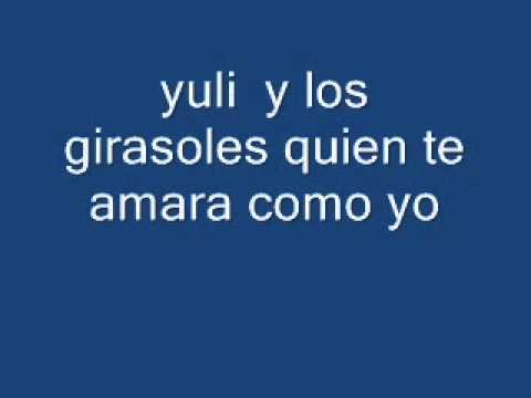Quién Te Amará Como Yo - Yuli y los Girasoles