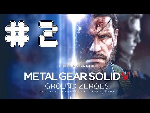 Metal Gear Solid 5: Ground Zeroes - Game Walkthrough - Part 2 - Chico - (XboxOne/PS4) [HD]