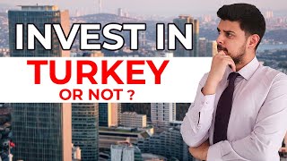 Should you Invest in Turkey Real Estate?