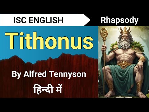 Tithonus | ISC Class 12 English | Rhapsody | line by line explanation | Poem by Alfred Lord Tennyson
