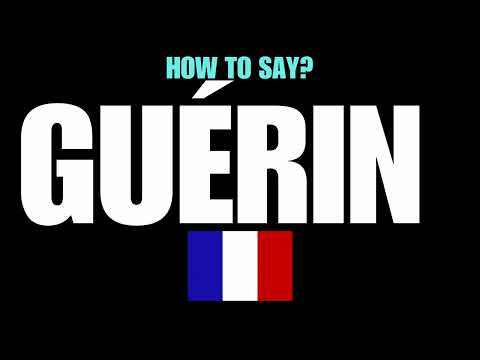 HOW TO PRONOUNCE GUERIN CORRECTLY?NATIVE FRENCH PRONUNCIATION