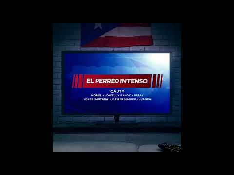 Cauty Ft. Noriel, Jowell & Randy, Casper Magico, Juanka, Brray & Joyce Santana - El Perreo Intenso