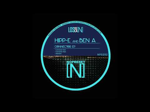Ben A and Hipp-E- Connector - Nopreset Records