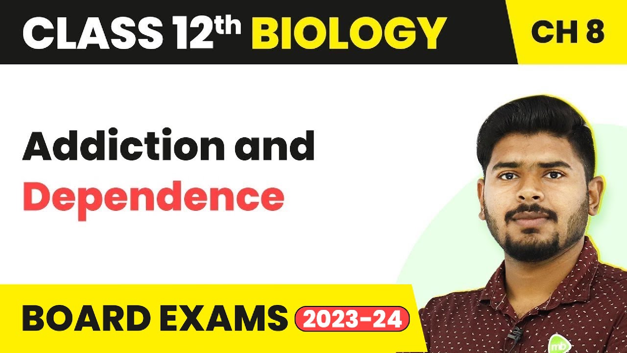Class 12 Biology Ch 8 | Addiction and Dependence (Drug and Alcohol Abuse) - Human Health & Disease