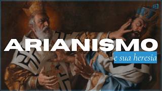 Entenda o Arianismo: A Controversa Doutrina Cristã Explicada em 6 Minutos