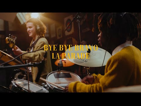 La Parade - Bye Bye Bravo (Studio Live Session)