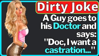 🤣A Guy Tells His Doctor He Wants A Castration... | Dirty Jokes