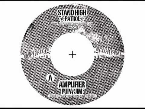 PUPAJIM / STAND HIGH PATROL - AMPLIFIER (STAND HIGH RECORD)