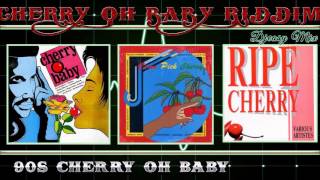 Cherry Oh Baby Riddim 90s [Digital B,Jammys,PenthouseTechniques,Top Rank,Barry Oh] mix by djeasy