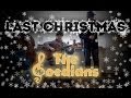 Last Christmas (Wham!) The Goedians Cover 