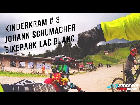Kinderkram 3 - Johann Schumacher rides Bikepark Lac Blanc 2017