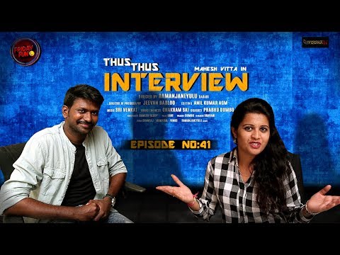 Friday Fun Episode 41 || Thus Thus Interview || Mahesh Vitta Video