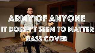 Army of Anyone - It Doesn't Seem to Matter (Bass Cover)