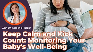Keep Calm and Kick Count: Monitoring Your Baby