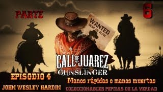 Call of Juarez Gunslinger-Episodio 4 John Wesley Hardin-Manos rápidas o manos muertas-Pepitas