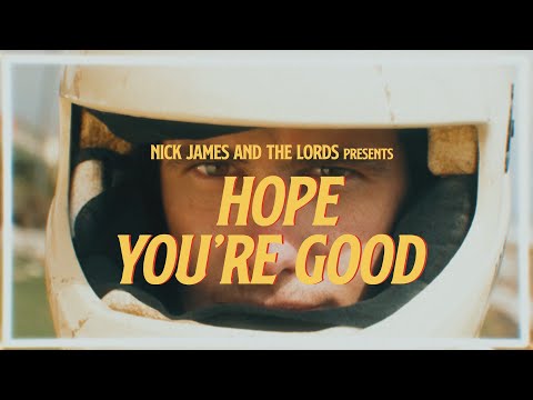 Nick James & The Lords: Hope You're Good (Official Music Video)