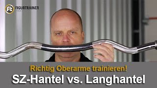 SZ-Hantel vs. Langhantel - wie Du Deine Oberarme umfassend trainierst!