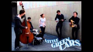 Little Green Cars - My Love Took Me Down to the River (To Silence Me)