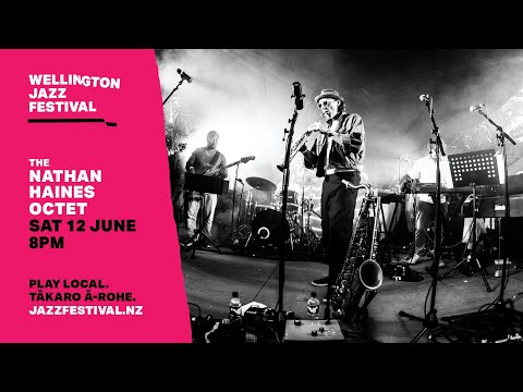 Nathan Haines Octet | Saturday 12 June, Opera House | 2021 Wellington Jazz Festival