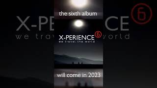 X Perience - NEW ALBUM! We Travel the World - First previews