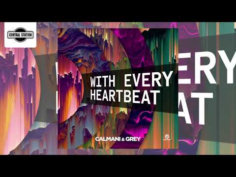 Calmani & Grey - With Every Heartbeat