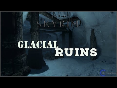 Glacial Ruins The Elder Scrolls V Skyrim Episode 33