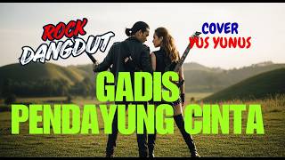 Download lagu GADIS PENDAYUNG CINTA - ROCK DANGDUT - YUS YUNUS mp3 Download lagu GADIS PENDAYUNG CINTA - ROCK DANGDUT - YUS YUNUS mp3