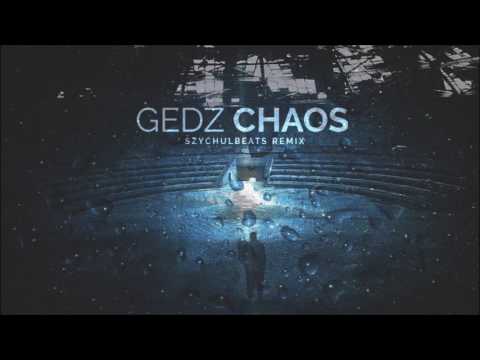 Gedz - Chaos (Szychulbeats Remix)