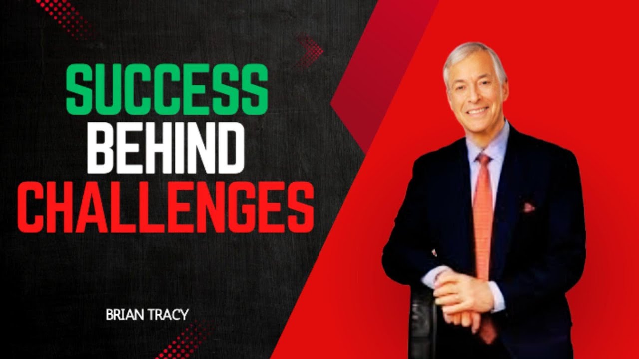 Success Through Resilience and Growth | Success Behind Challenges | Motivational Speech, Brian Tracy