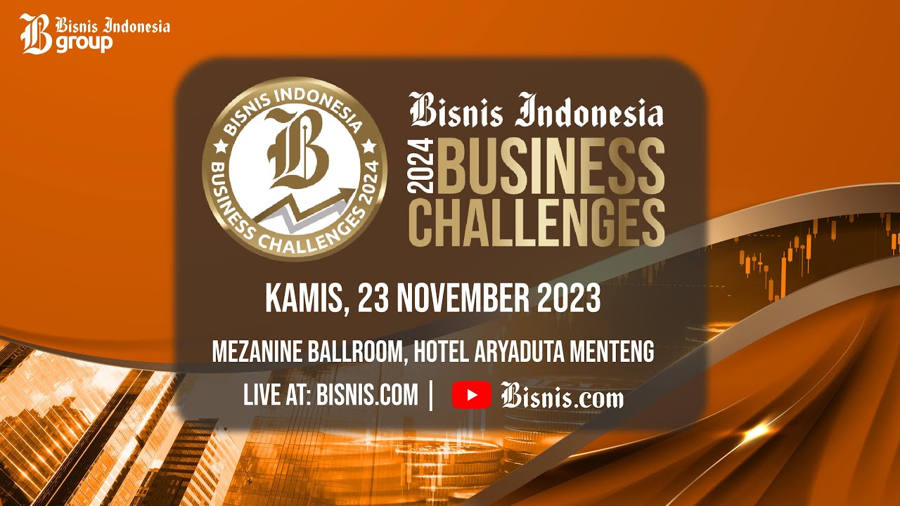 Bisnis Indonesia Business Challenges 2024 - Hajatan Politik & Arah Ekonomi Bisnis 2024
