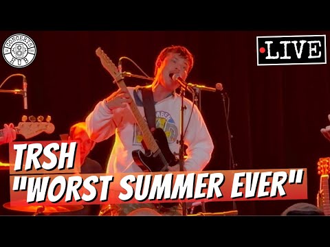 TRSH "Worst Summer Ever" LIVE