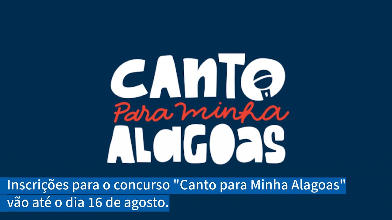 Inscrições para o concurso “Canto para Minha Alagoas” vão até o dia 16 de agosto
