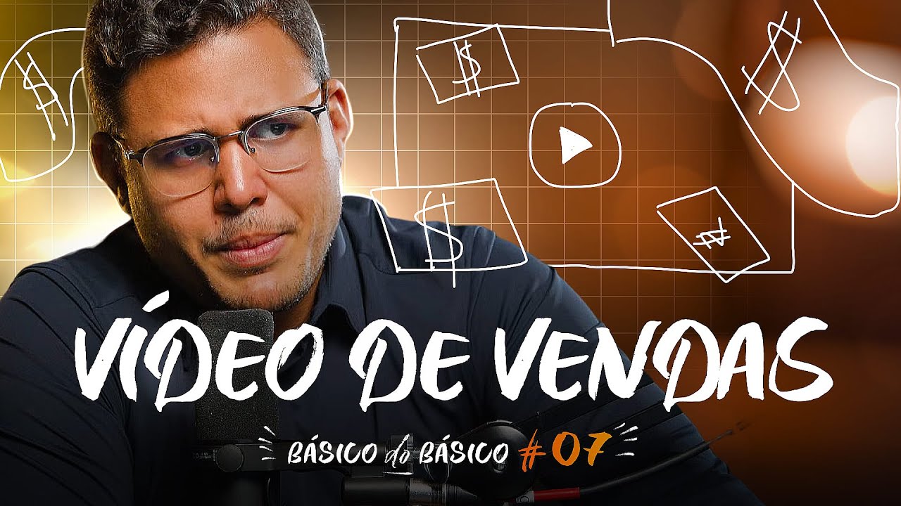 BÁSICO DO BÁSICO #07 | VÍDEO DE VENDAS