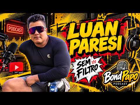 Luan Paresi no Podcast BondPapo