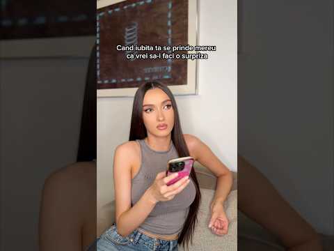 Cand iubita ta se prinde ca vrei sa-i faci o surpriza 🌸