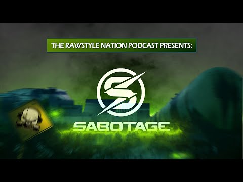 Sabotage | The Rawstyle Nation Podcast