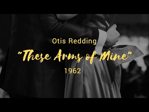 "These Arms of Mine" Otis Redding
