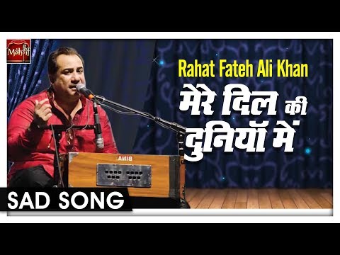Rahat Fateh Ali Khan - Mere Dil Ki Duniya Mein | New Sad Song | Mehfil - Sufi, Folk & Ghazals